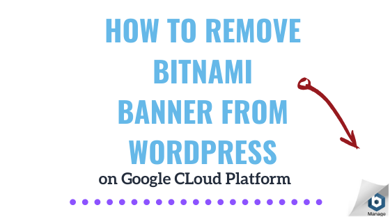 Remove Bitnami Banner from WordPress on Google Cloud.